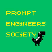 Prompt Engineers Society Join our global community of AI engineers and AI consultants